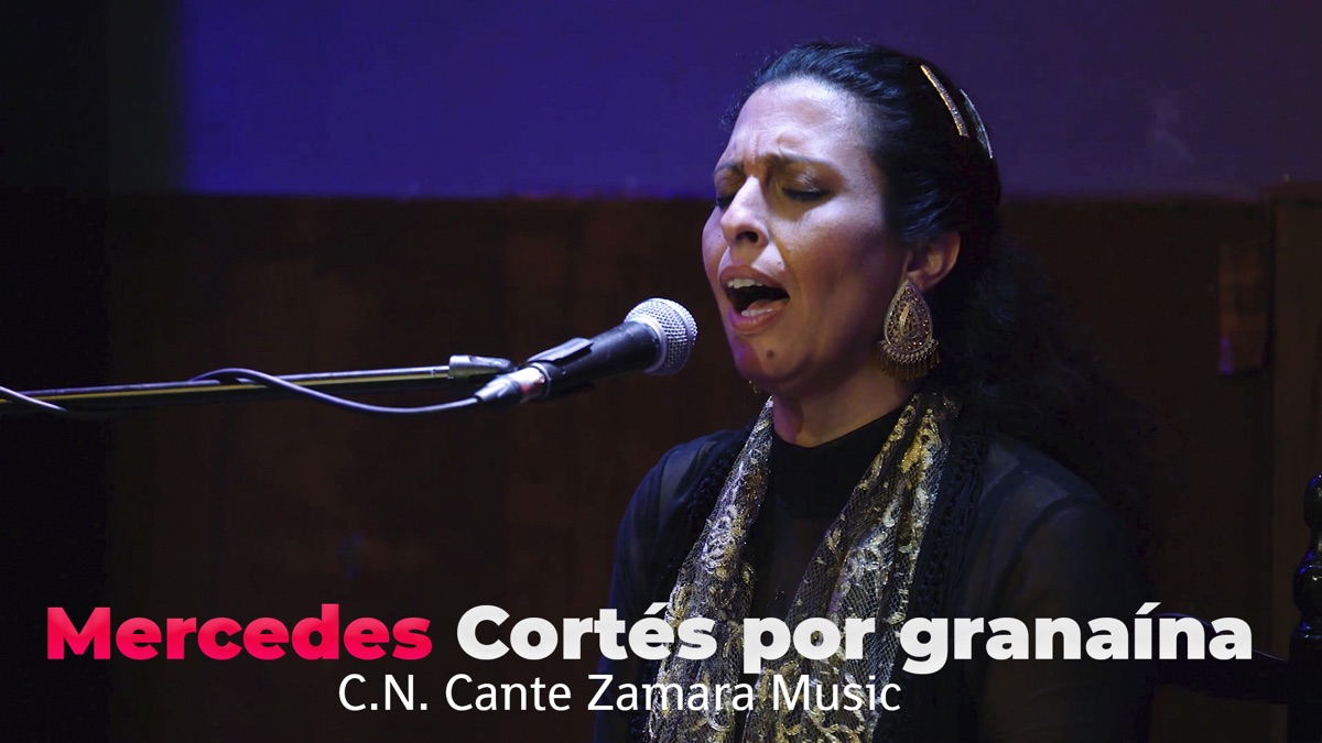 Mercedes Cortés por granaína C N Cante Zamara Music Apple TV ES