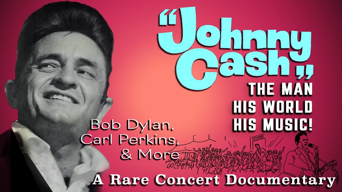 Johnny Cash The Man His World His Music A Rare Concert Documentary