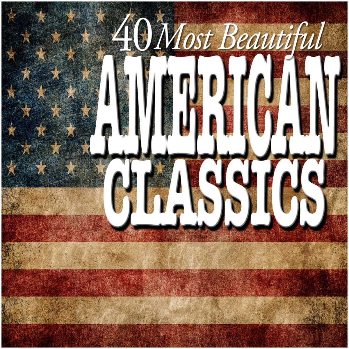 40 Most Beautiful American Classics Album By Various Artists Apple