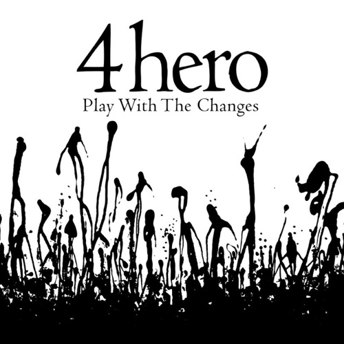 Album artwork of 4 Hero – Play With the Changes