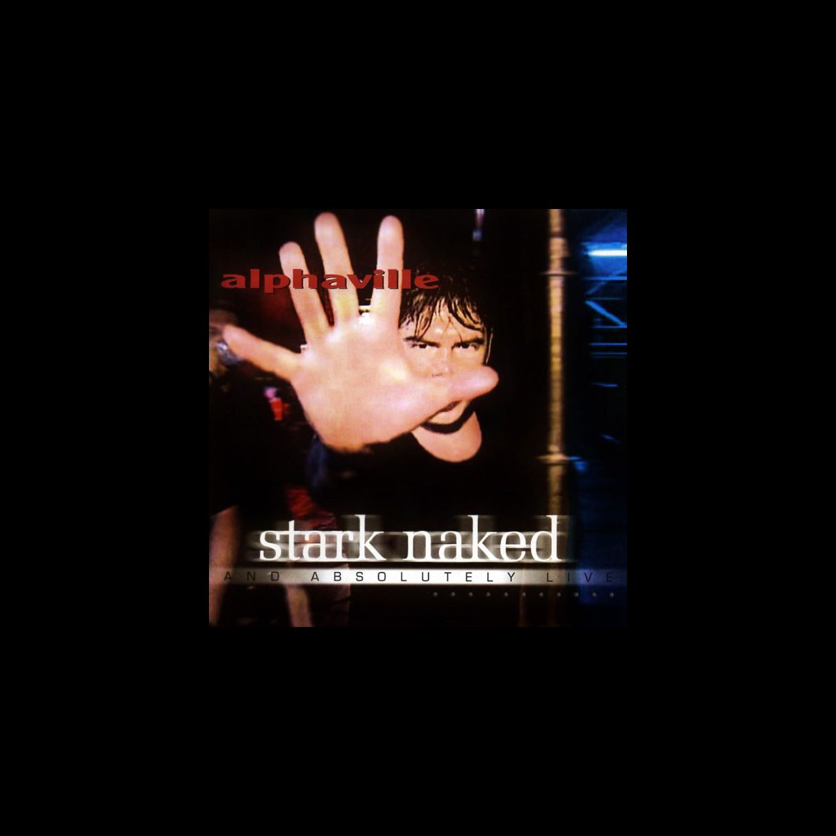 Stark Naked And Absolutely Live Alphaville Apple Music