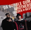 DA BUBBLE GUM BROTHERS