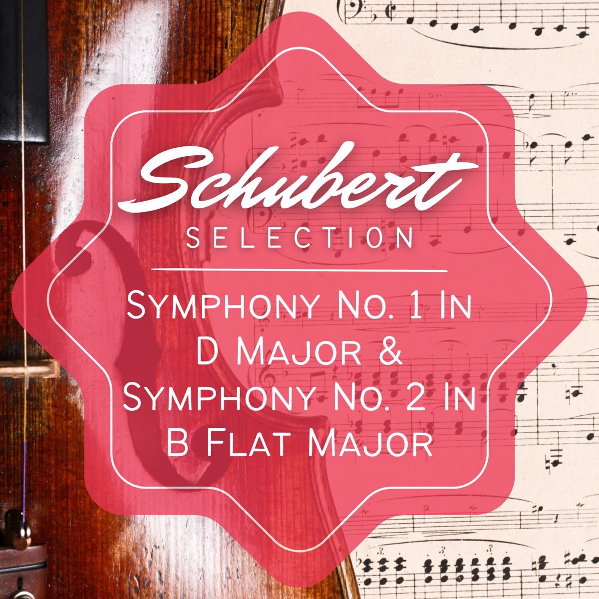 Schubert Selection Symphony No 1 In D Major Symphony No 2 In B