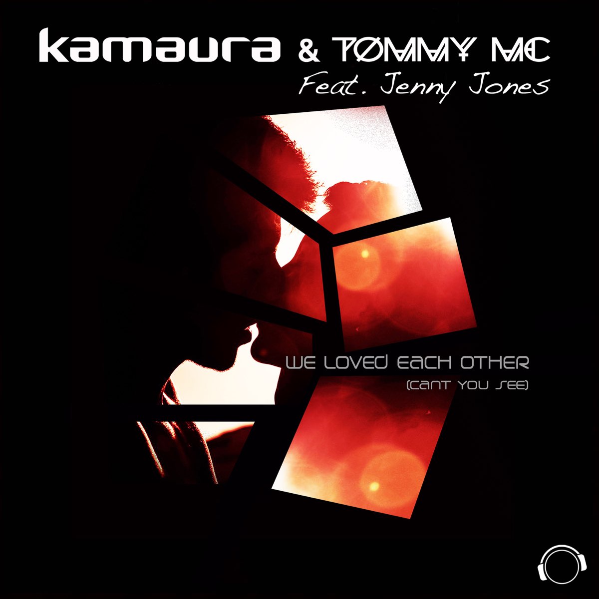 We Loved Each Other Can T You See Feat Jenny Jones Remixes