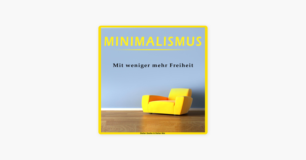 Minimalismus Mit Weniger Mehr Freiheit Minimalism With A Bit More