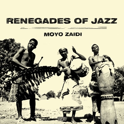 Album artwork of Renegades Of Jazz – Moyo Zaidi