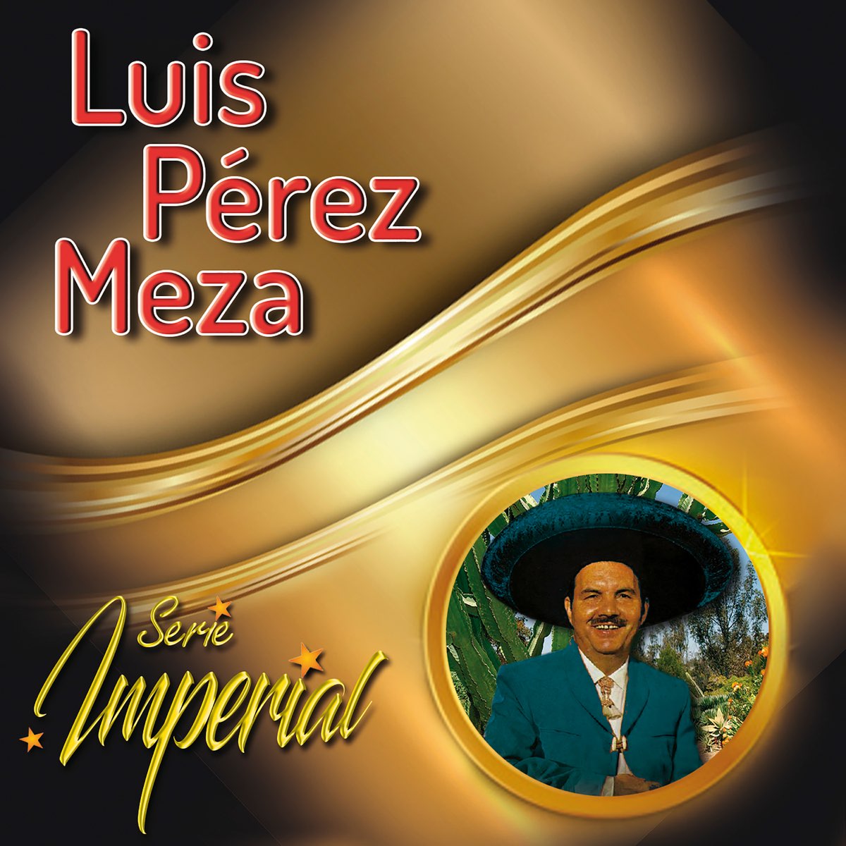 Luis Pérez Meza Serie Imperial Album by Luis Pérez Meza Apple Music