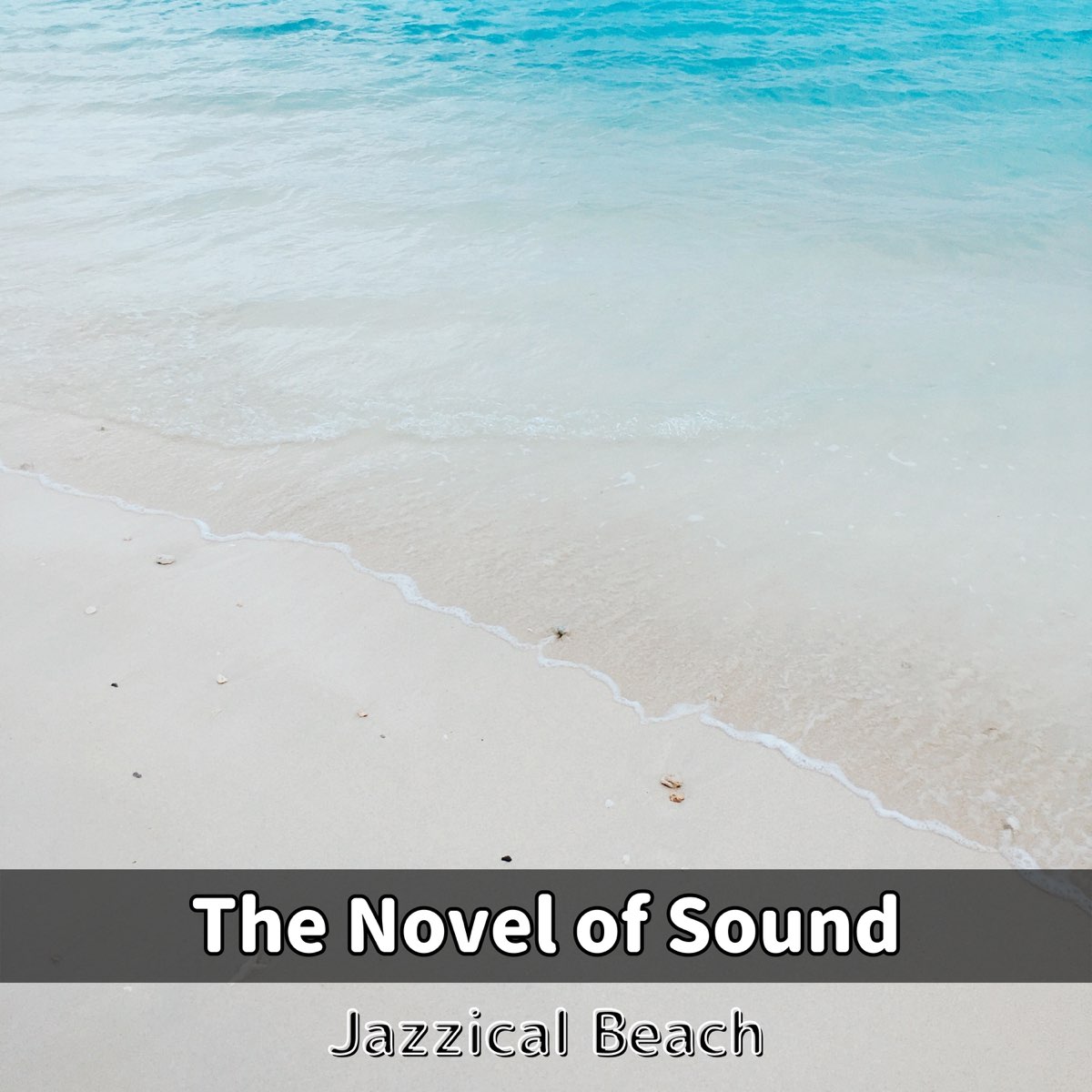 The Novel Of Sound By Jazzical Beach On Apple Music