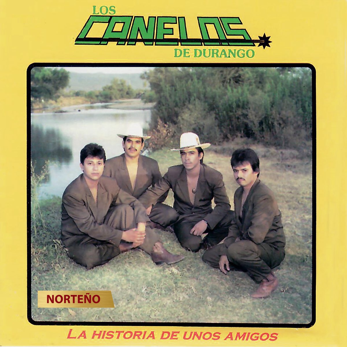 La Historia De Unos Amigos Los Canelos De Durango Apple Music