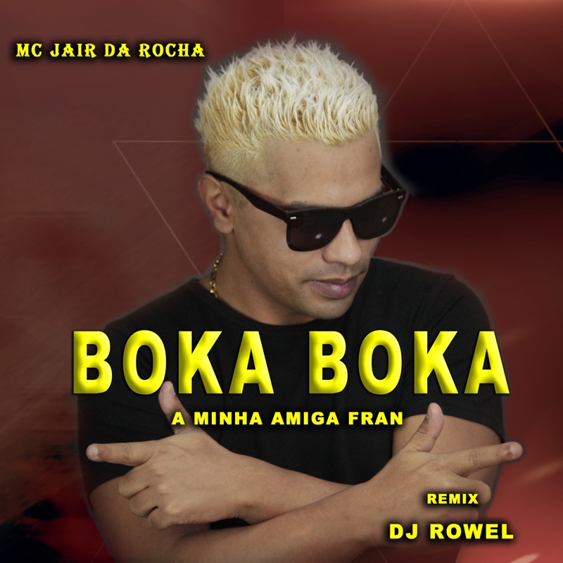 Boka Boka A Minha Amiga Fran Remix Mc Jair Da Rocha Song Lyrics