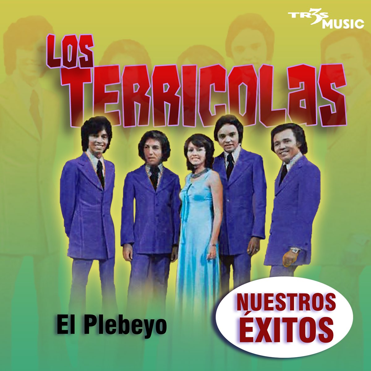 El Plebeyo Nuestros Éxitos Album by Los Terricolas Apple Music