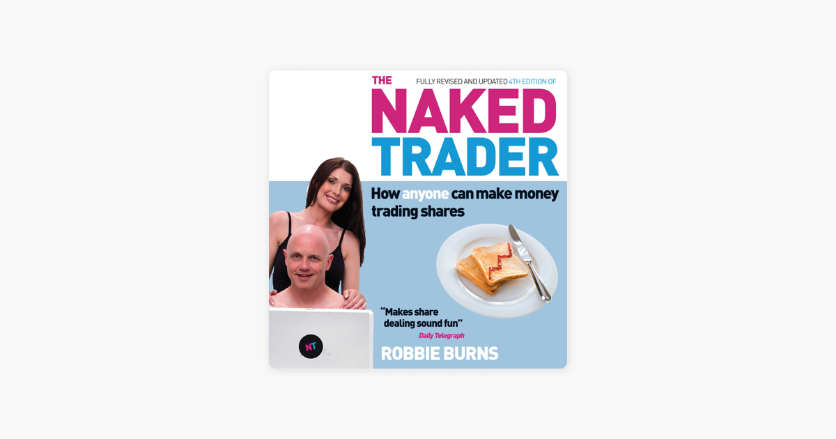 The Naked Trader How Anyone Can Make Money Trading Shares Th