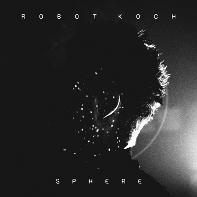 Album artwork of Robot Koch – Sphere