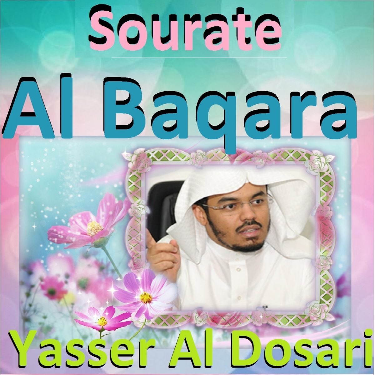 Sourate Al Baqara Quran Coran Islam Album By Yasser Al Dosari