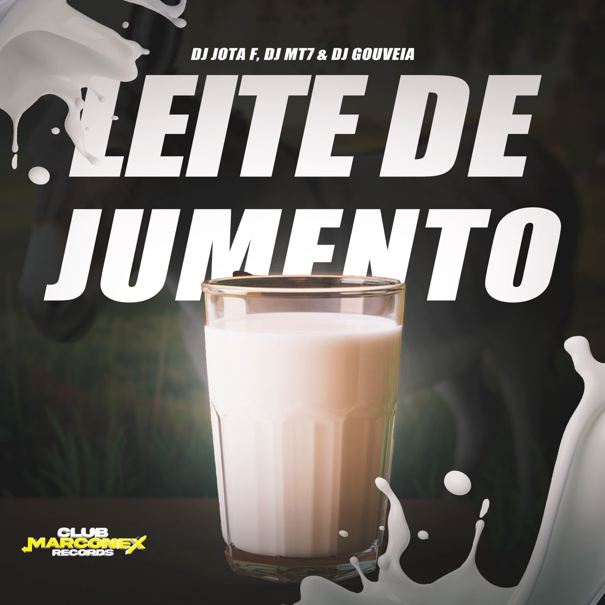 Leite De Jumento Single Album By Dj Jota F Dj Mt Dj Gouveia