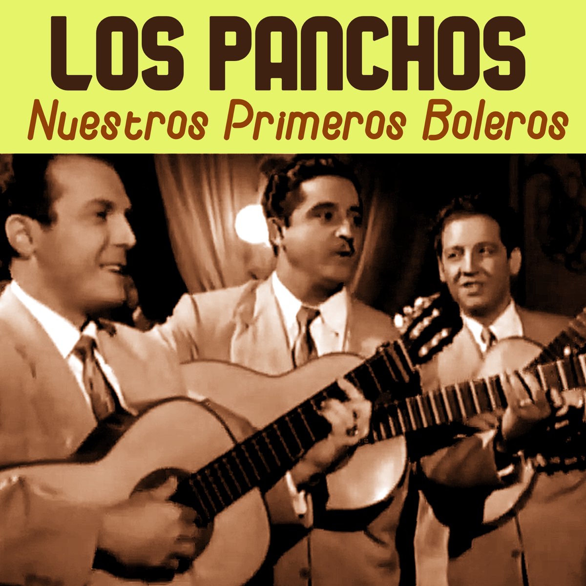 Nuestros Primeros Boleros Album By Los Panchos Apple Music