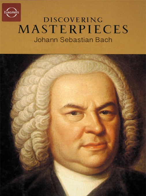 Discovering Masterpieces Of Classical Music Johann Sebastian Bach