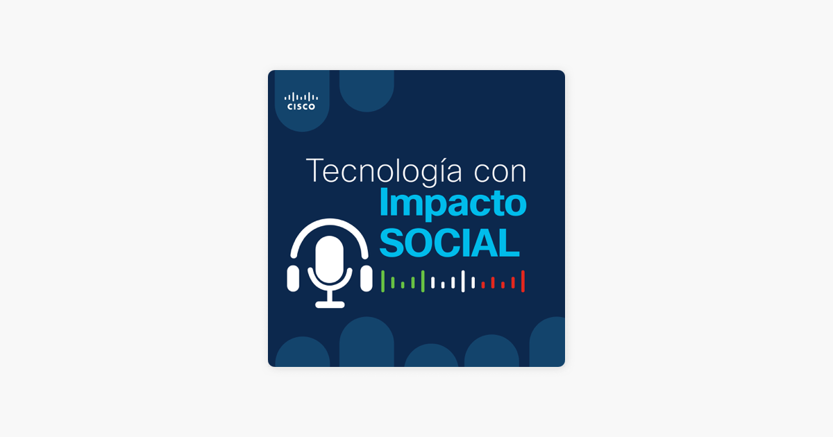 Tecnología con Impacto Social Ep 07 Oportunidades en el T MEC para