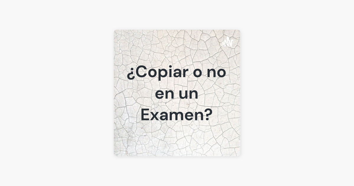 Copiar O No En Un Examen Eres Tonto Si Puedes Copiar En Un Examen Y