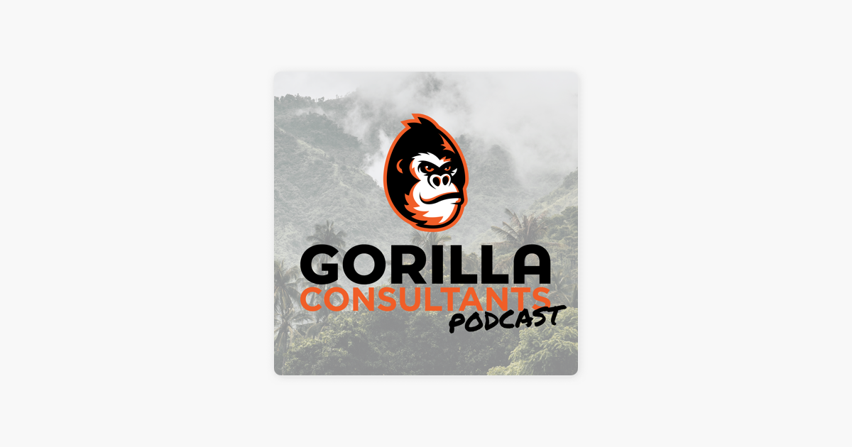 The Gorilla Consultants Podcast On Apple Podcasts