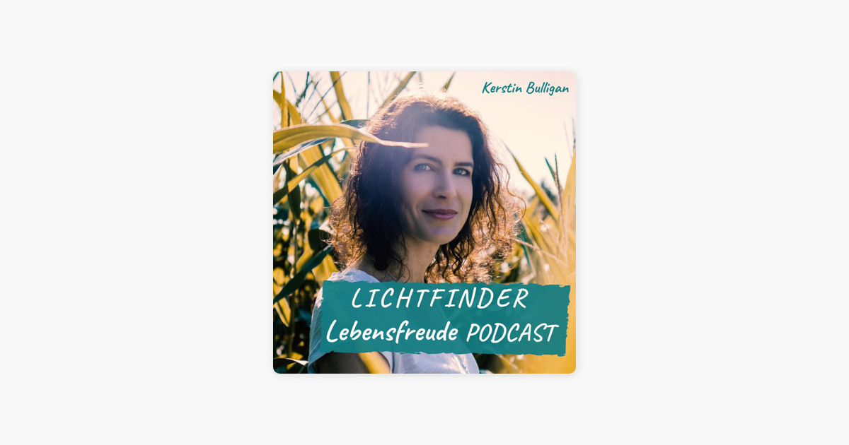 Lichtfinder Der Lebensfreude Podcast Zu Viel Wut Im Bauch Eine