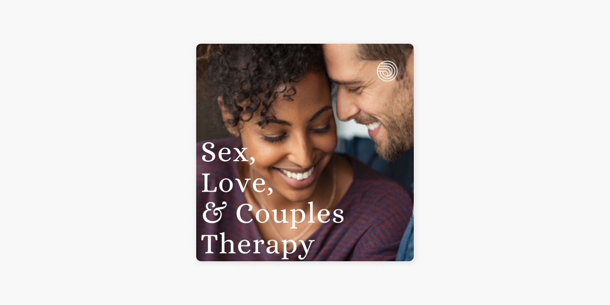 Sex Love Couples Therapy On Apple Podcasts 19824 Hot Sex Picture