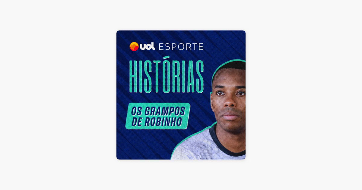 Os Grampos De Robinho UOL Prime On Apple Podcasts