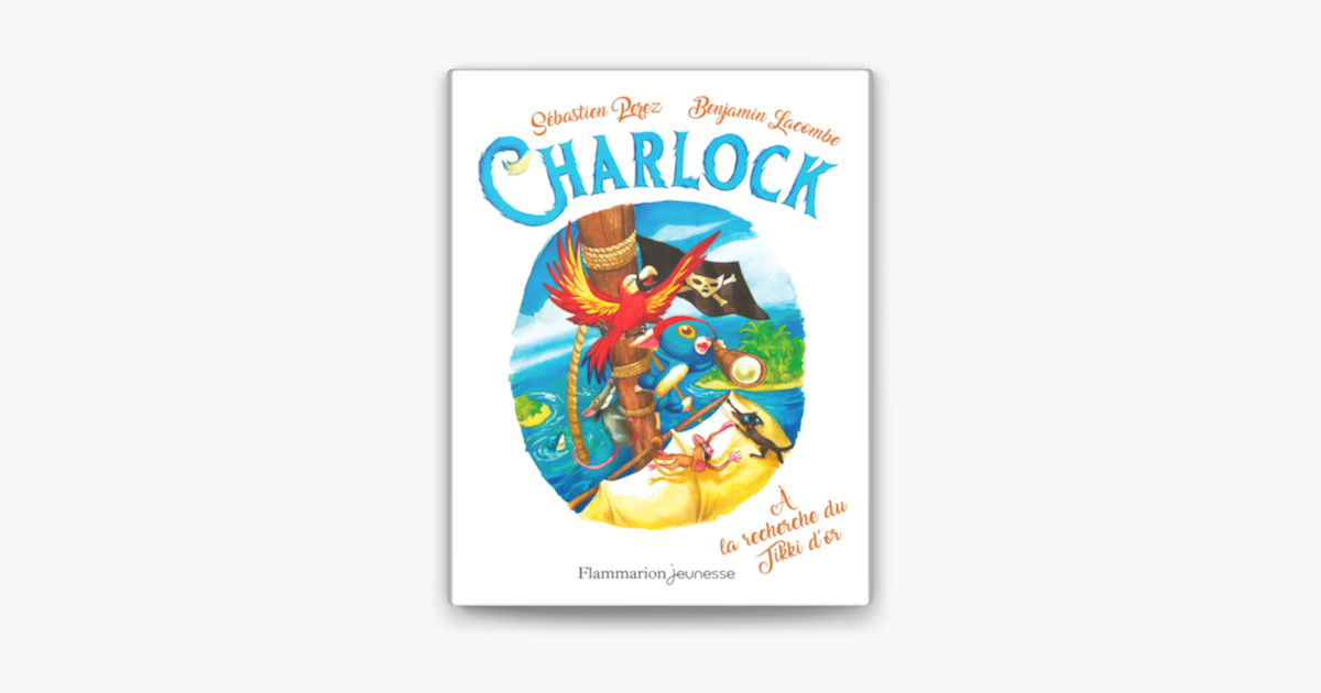 Charlock Tome 5 À la recherche du Tikki d or de Benjamin Lacombe