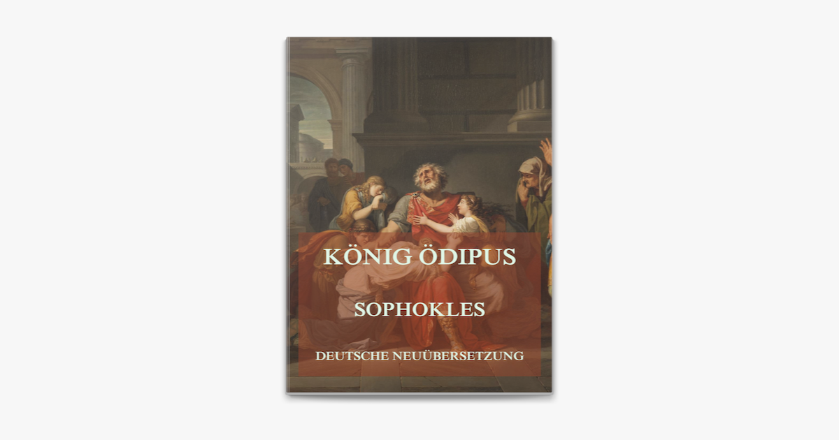 K Nig Dipus Deutsche Neu Bersetzung By Sophokles On Apple Books