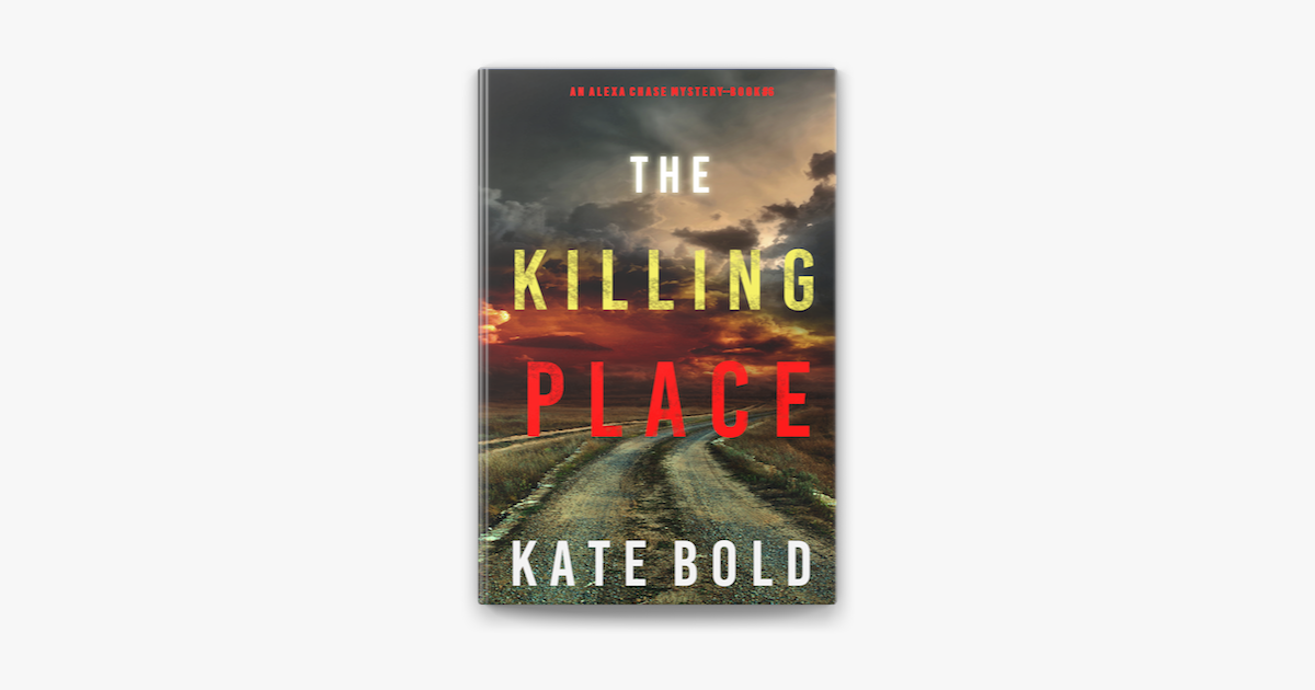 The Killing Place An Alexa Chase Suspense Thrillerbook En Apple Books