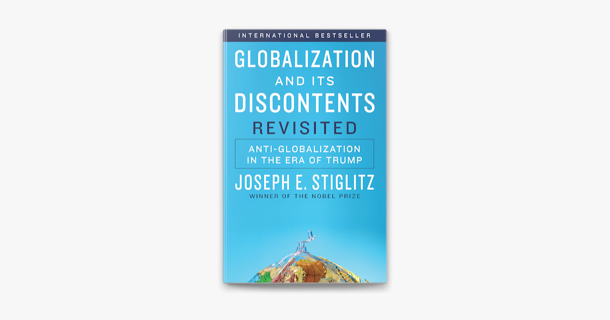 Globalization And Its Discontents Revisited Anti Globalization In The