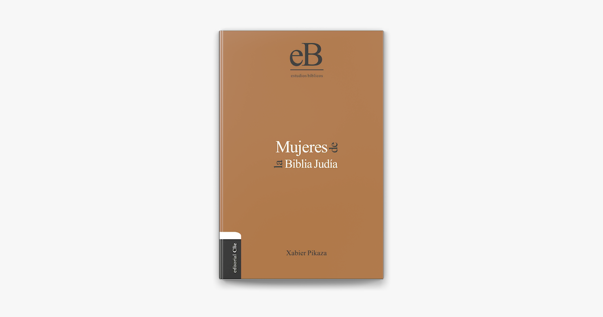 Mujeres de la Biblia Judía by Xabier Pikaza Ibarrondo on Apple Books