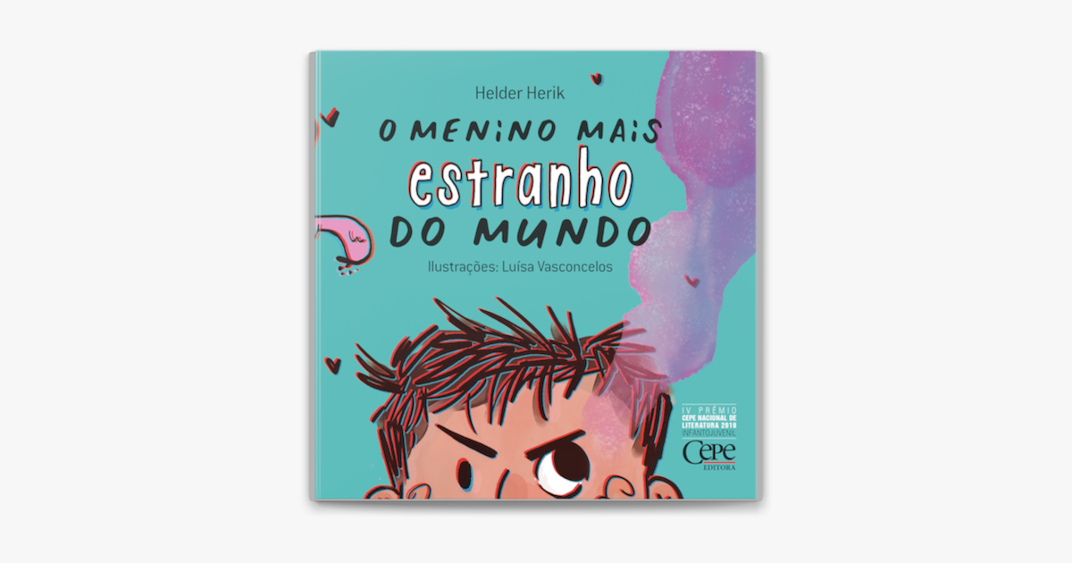 O Menino Mais Estranho Do Mundo By Helder Herik On Apple Books