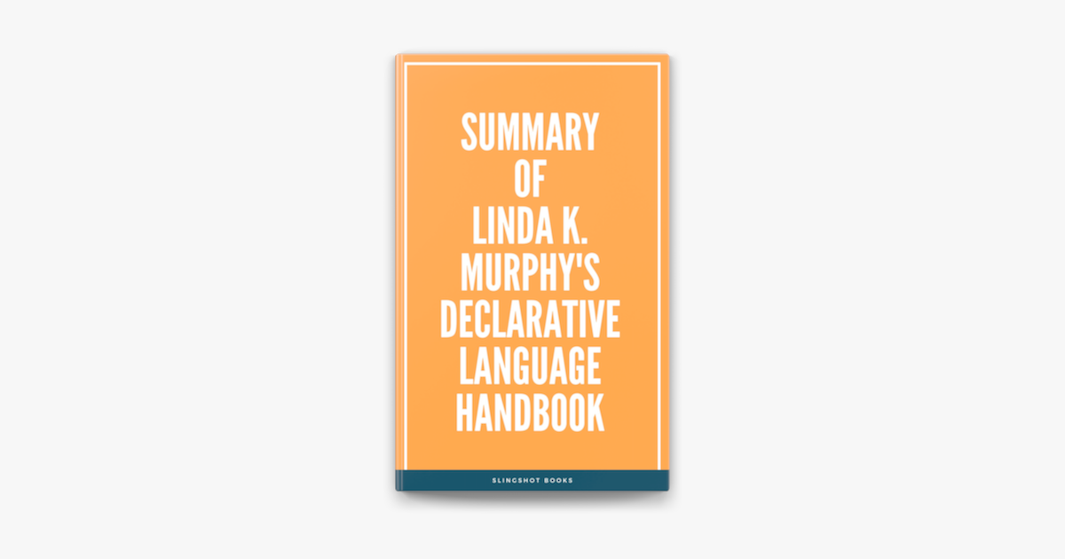 Summary Of Linda K Murphy S Declarative Language Handbook On Apple Books