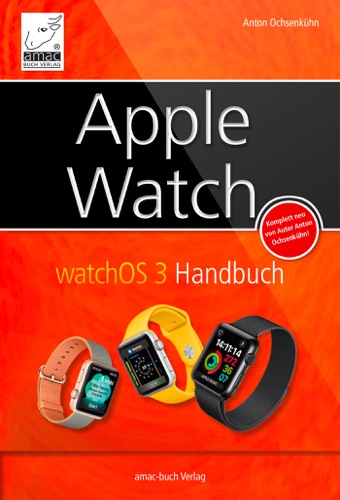 Apple Watch – watchOS 3 Handbuch