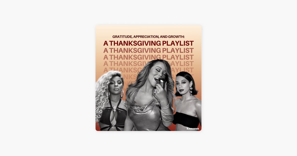 Gratitude Appreciation And Growth My Thanksgiving Playlist By