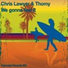 Chris Lawyer & Thomy - We Gonna Feel It