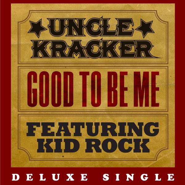 Good to Be Me (feat. Kid Rock) [South River Road Version]