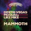 dimitri vegas moguai & like mike - Mammoth