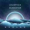 LOUDPVCK & GLADIATOR - Nagano