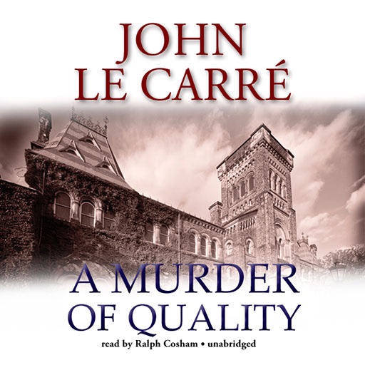 A Murder of Quality (by John le Carré)