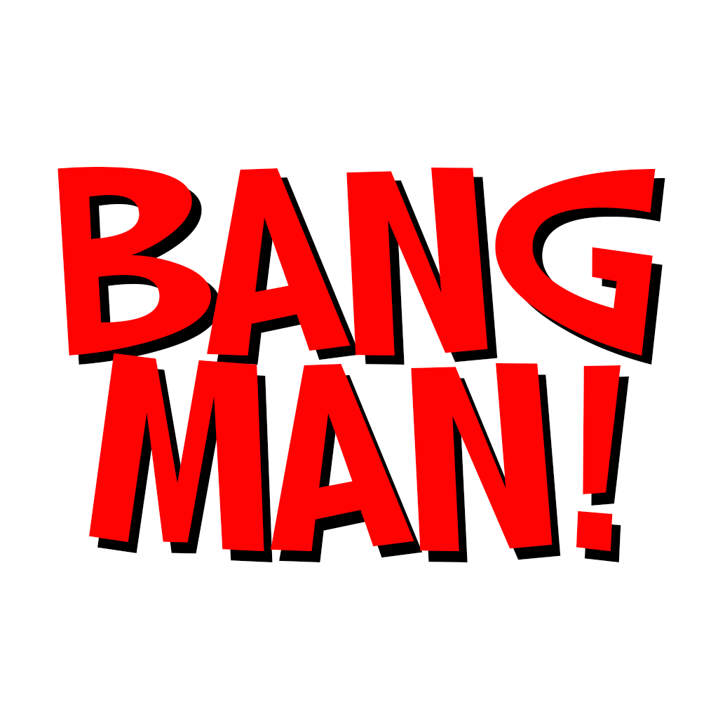 Bang Man!