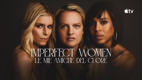 Imperfect Women - Le mie amiche del cuore