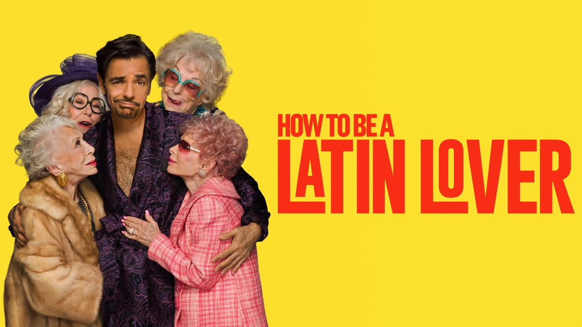 ‎How to Be a Latin Lover - Apple TV