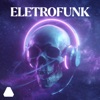 ELETROFUNK 2026: SÓ AS MELHORES E MAIS TOCADAS PARA FESTA