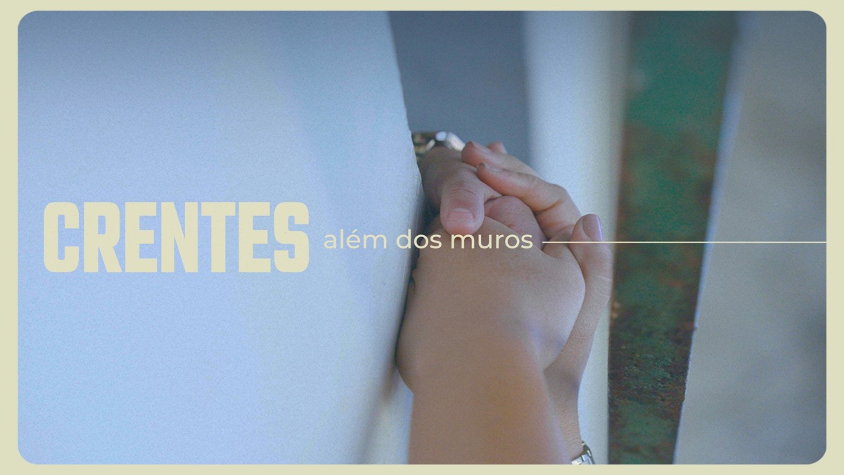 Crentes - Além dos Muros - Apple TV