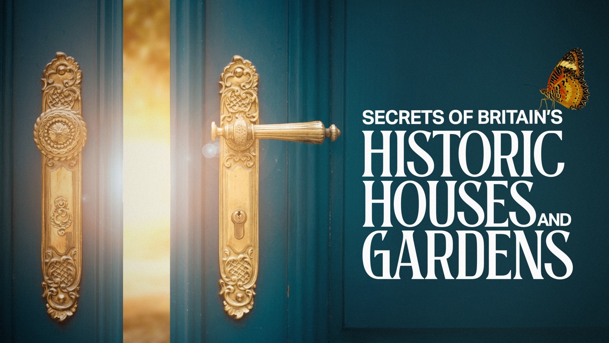 â žsecrets Of Britain S Historic Houses And Gardens Apple Tv