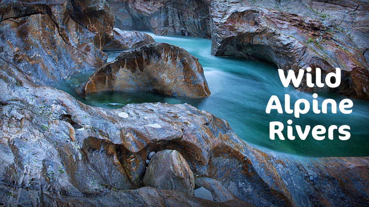 ‎Wild Alpine Rivers - Apple TV