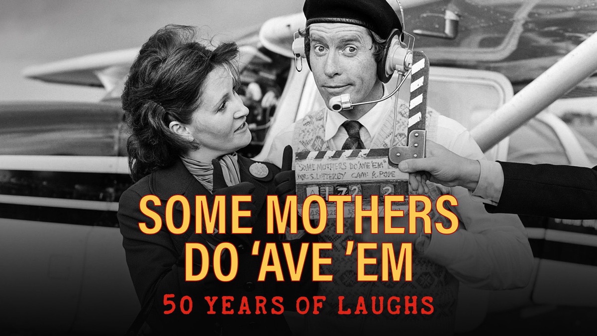  Some Mothers Do Ave Em 50 Years Of Laughs Apple TV