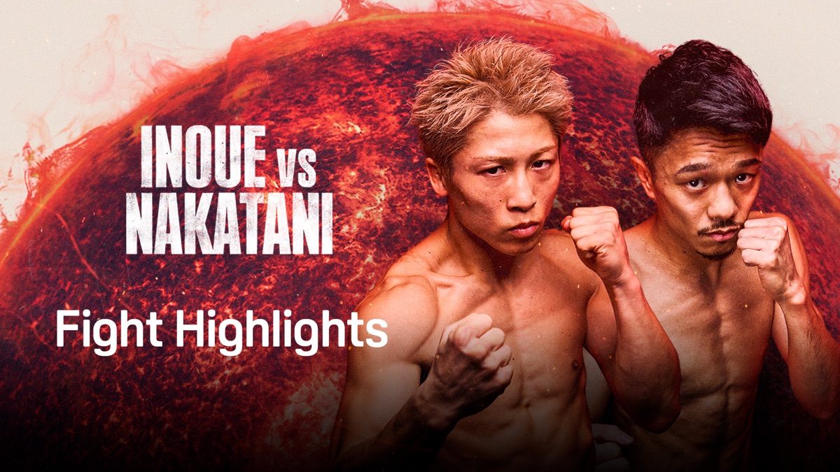 ‎Inoue vs. Nakatani: Fight Highlights - Apple TV